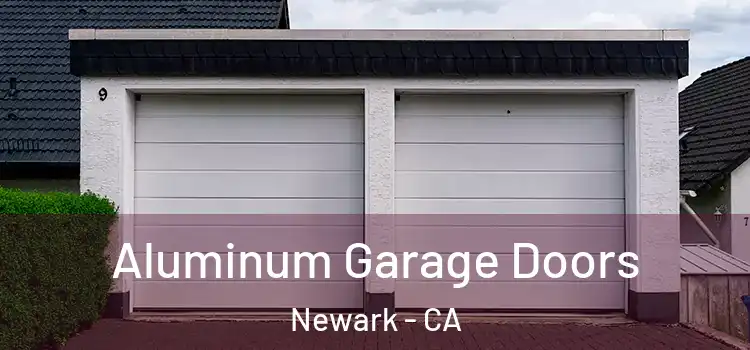  Aluminum Garage Doors Newark - CA