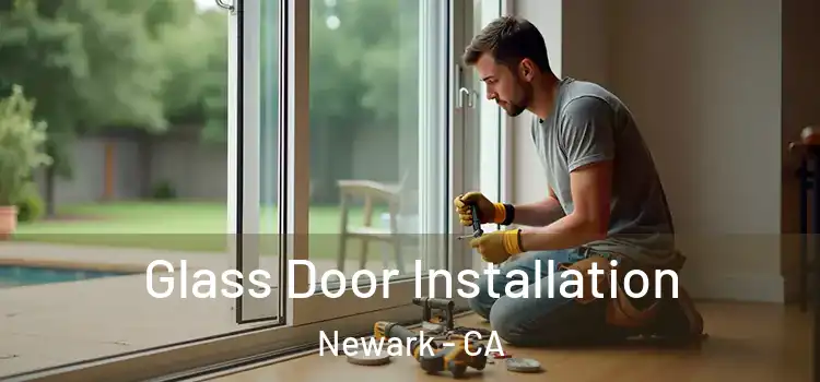 Glass Door Installation Newark - CA