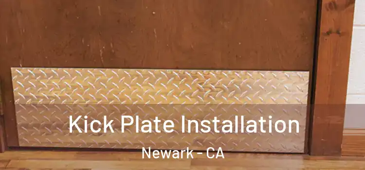 Kick Plate Installation Newark - CA