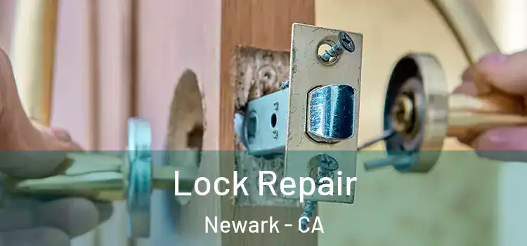  Lock Repair Newark - CA