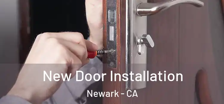 New Door Installation Newark - CA