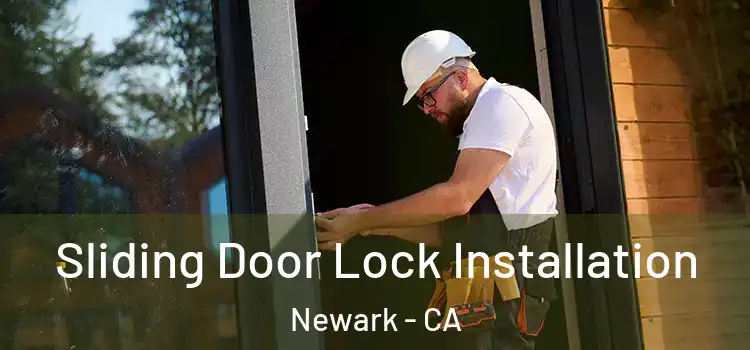 Sliding Door Lock Installation Newark - CA